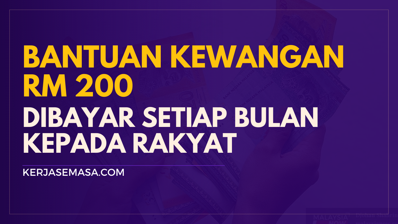 Bantuan Berjumlah RM 200 Ini Dibayar Setiap Bulan Kepada Semua Rakyat Malaysia Yang Layak Bantuan Berjumlah RM 200 Ini Dibayar Setiap Bulan Kepada Semua Rakyat Malaysia Yang Layak